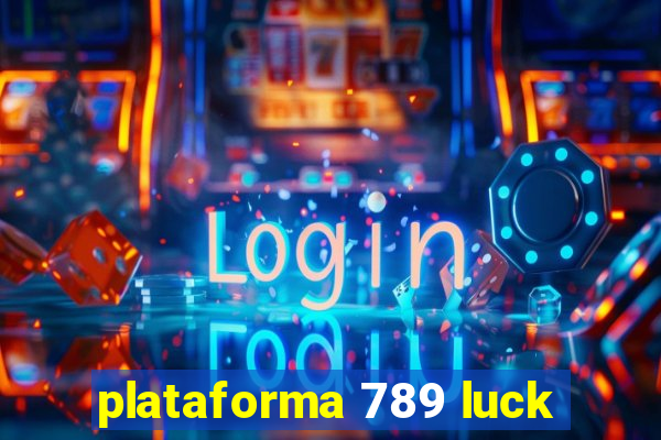 plataforma 789 luck